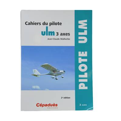 Cahiers du pilote ULM 3 axes - Multiaxe